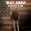American Made - Trace Adkins