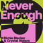 Never enough Richie Blacker & Crystal Waters
