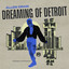 Dreaming Of Detroit