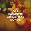 Our Favorite Christmas Songs cover