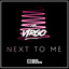 Next to Me