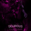 DELIRIOUS - Slowed Version