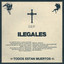 ILEGALESILEGALES - Eres Una P**a