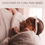Canciones De Cuna Para Bebés: Relajación Plena Para Bebés cover
