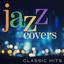 Jazz Covers: Classic Hits cover