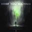Keep You Waiting - Club Mix