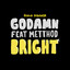 Bright feat. Metthod