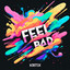 Feel Bad artwork