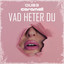 Vad Heter Du - Extended Mix