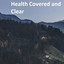 Health Covered and Clear