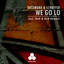 We Go Lo - Tech Rework