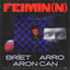 BRÍET, Arro, Aron Can - Feimin(n)