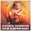 Classical Guitar for Your Sleeping Baby cover