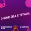 O Nome Dela É Taynara