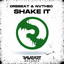 Shake it