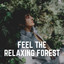 Feel the Relaxing Forest cover