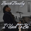 Barth Beasley - I USED TO BE