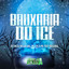 DJ DM OFC — Bruxaria do Ice cover art