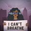 I Can't Breathe - H.E.R.