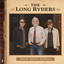 THE LONG RYDERS - (HOW HOW HOW) HOW DO YOU WANNA BE LOVED