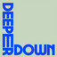Deeper Down - Extended Mix