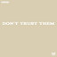 Don't Trust Them cover