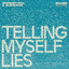 Telling Myself Lies - Extended