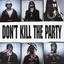 Ty Dolla $ign feat. Tyga, Shoreline Mafia, Quavo - DON'T KILL THE PARTY (feat. Tyga, Shoreline Mafia & Quavo)
