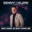 Denny De Klerk - Wat Dans Je Sexy Voor Me