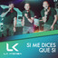 Si Me Dices Que Si