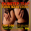 Dubstep Trap Funk Bass Crunk Top 100 Best Selling Chart Hits + DJ Mix V6 cover