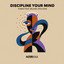 Discipline Your Mind feat. Michael Afolayan - Tribal Mix
