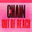 Chain - Out of Reach