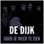De Dijk - Goed Je Weer Te Zien