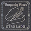 Burgundy Blues - Otro Lado