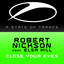 Robert Nickson and Elsa Hill - Close Your Eyes (Extended Mix)