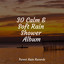 30 Calm & Soft Rain Shower Album cover