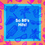 So 80's Hits! cover