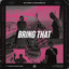 Bring That - Club Mix