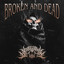 BROKEN AND DEAD cover