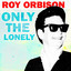 Roy Orbison/friends - Only the lonely