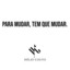 Para Mudar, Tem Que Mudar. cover