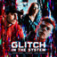 Glitch In The System - Joshua Cooke, LOVERUSH, Vikki Waters