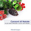 Canzoni di Natale - le più belle Melodie e Suoni del Natale, Canti Tradizionali, Musica Natalizia cover