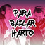 Para Bailar Harto cover