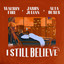 Walshy Fire, Jason Julian, Alta Ouses - I Still Believe