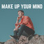 Make up Your Mind cover
