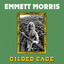 Emmett Morris - Gilded Cage