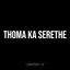 Thoma Ka Serethe
