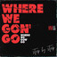 MNA55 - Where We Gon' Go (Step by Step)